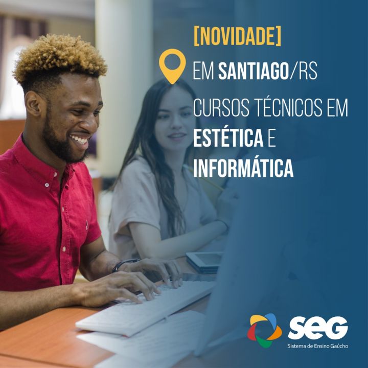 SEG Santiago oferece dois novos cursos: Técnico em Estética e Técnico em Informática