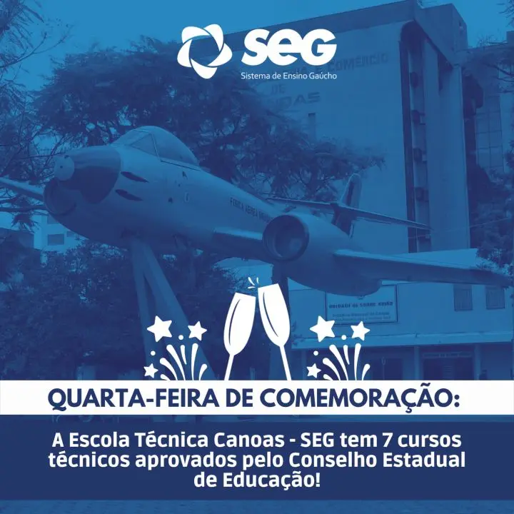  ESCOLA TÉCNICA CANOAS - SEG TEM 7 CURSOS TÉCNICOS APROVADOS PELO CONSELHO ESTADUAL DE EDUCAÇÃO